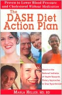 Marla Heller: The DASH Diet Action Plan: Based on the National Institutes of Health Research, Dietary Approaches to Stop Hypertension