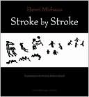 Henri Michaux: Stroke by Stroke