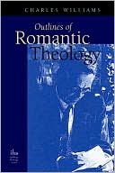 Book cover image of Outlines of Romantic Theology by Charles Williams