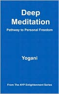 Book cover image of Deep Meditation - Pathway to Personal Freedom by Yogani