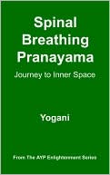 Book cover image of Spinal Breathing Pranayama - Journey to Inner Space by Yogani
