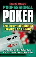 Mark Blade: Professional Poker: The Essential Guide to Playing for a Living