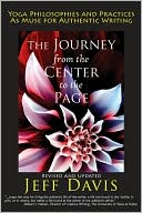 Book cover image of Journey from the Center to the Page: Yoga Philosophies and Practices as Muse for Authentic Writing by Jeff Davis