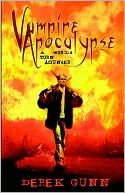 Derek Gunn: Vampire Apocalypse: A World Torn Asunder