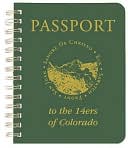 Adventure Passports: Passport to the 14ers of Colorado: A Smple Easy to Use Climbing Log for Hikers of Colorados 14,000 Foot Peaks