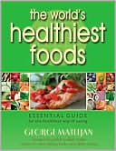 Book cover image of The Worlds Healthiest Foods Essential Guide for the Healthiest Way of Eating by George Mateljan