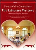 Book cover image of Heart of the Community: The Libraries We Love by Karen Christensen