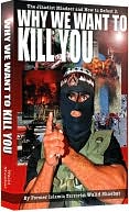 Book cover image of Why We Want to Kill You: The Jihadist Mindset and How to Defeat It by Walid Shoebat
