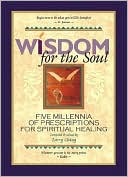 Book cover image of Wisdom for the Soul: Five Millennia of Prescriptions for Spiritual Healing by Larry Chang