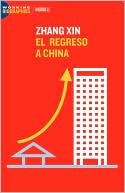Book cover image of Zhang Xin: El Regreso China by Ingrid Li