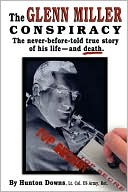 Book cover image of The Glenn Miller Conspiracy by Hunton Downs