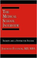 Book cover image of Medical School Interview: Secrets and a System for Success by Jeremiah Fleenor