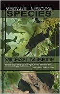 Michael McBride: Species: Chronicles of the Apocalypse