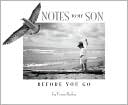 Vesna M. Bailey: Notes To My Son Before You Go