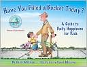 Book cover image of Have You Filled a Bucket Today?: A Guide to Daily Happiness for Kids by Carol McCloud