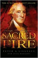 Peter A. Lillback: George Washington's Sacred Fire
