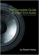 Book cover image of The Complete Guide to High-End Audio by Robert Harley