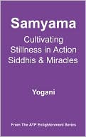 Book cover image of Samyama - Cultivating Stillness in Action, Siddhis and Miracles by Yogani