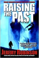 Book cover image of Raising the Past: A Novel by Jeremy Robinson