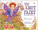 Book cover image of The Knot Fairy: Book and Audio CD by Bobbie Hinman