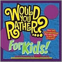 Book cover image of Would You Rather ...? for Kids by Justin Heimberg
