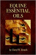 Cheryl W. Rennels: Equine Essential Oils