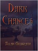 Allan Gilbreath: Dark Chances