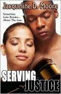 Book cover image of Serving Justice (Peace In The Storm Publishing Presents) by Jacqueline D. Moore