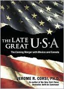 Jerome R. Corsi: The Late, Great USA: The Coming Merger with Canada and Mexico