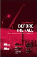 Daniel Gerould: Playwrights Before the Fall: Eastern European Drama in Times of Revolution