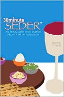 Robert Kopman: 30 Minute Seder: The Haggadah That Blends Brevity with Tradition
