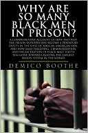 Book cover image of Why Are So Many Black Men In Prison? by Demico Boothe