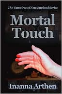 Book cover image of Mortal Touch by Inanna Arthen