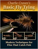Charlie Craven: Charlie Craven's Basic Fly Tying
