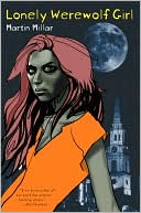 Book cover image of Lonely Werewolf Girl by Martin Millar