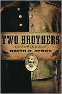 Book cover image of Two Brothers: One North, One South by David H. Jones