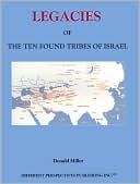 Donald Miller: Legacies of the Ten Found Tribes of Israel