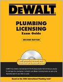 Book cover image of DEWALT Plumbing Licensing Exam Guide: Based on the 2006 International Plumbing Code by American Contractors American Contractors Educational Services