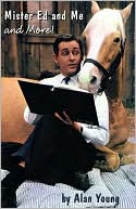 Book cover image of Mister Ed and Me and More! by Alan Young