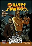 Stephen Lindsay: Jesus Hates Zombies featuring Lincoln Hates Werewolves (Yea, Though I Walk Series #1)