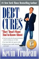 Book cover image of Debt Cures "They" Don't Want You to Know About by Kevin Trudeau