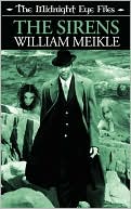 William Meikle: The Midnight Eye Files: The Sirens