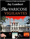 Jay Lumbert: The Varicose Vigilantes (Large Print)