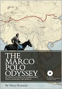 Harry Rutstein: Marco Polo Odyssey: In the Footsteps of a Merchant Who Changed the World