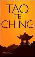 Lao Tzu: The Tao Te Ching