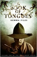 Book cover image of A Book of Tongues, Volume 1 by Gemma Files