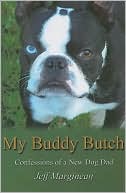 Jeff Marginean: My Buddy Butch: Confessions of a New Dog Dad