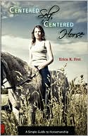 Book cover image of Centered Self, Centered Horse by Erica K. Frei