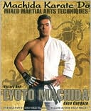 Book cover image of Machida Karate-Do Mixed Martial Arts Techniques by Lyoto Machida