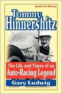 Book cover image of Tommy Hinnershitz. The Life and Times of an Auto-Racing Legend by Gary Ludwig